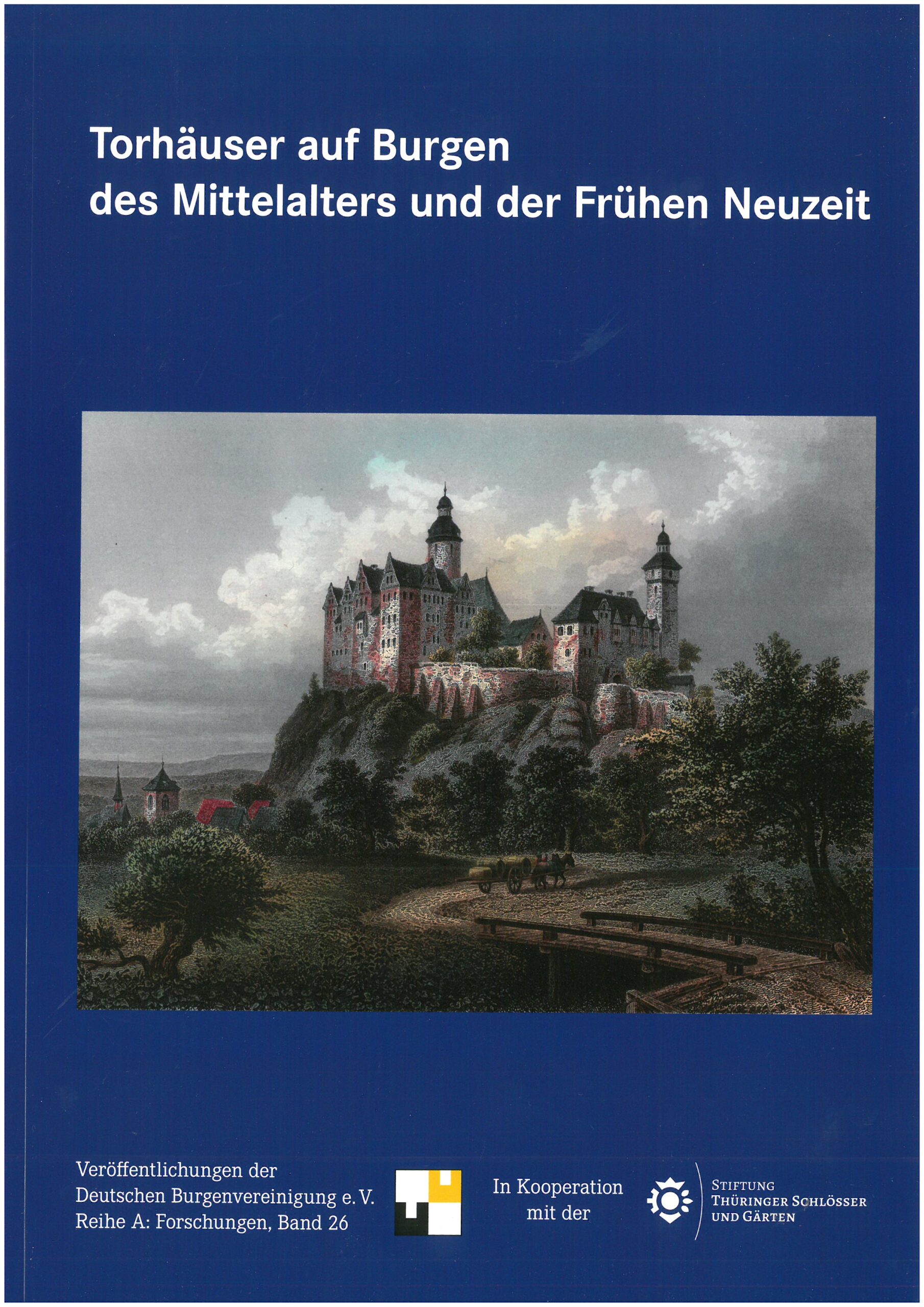 Torhäuser auf Burgen des Mittelalters und der Frühen Neuzeit